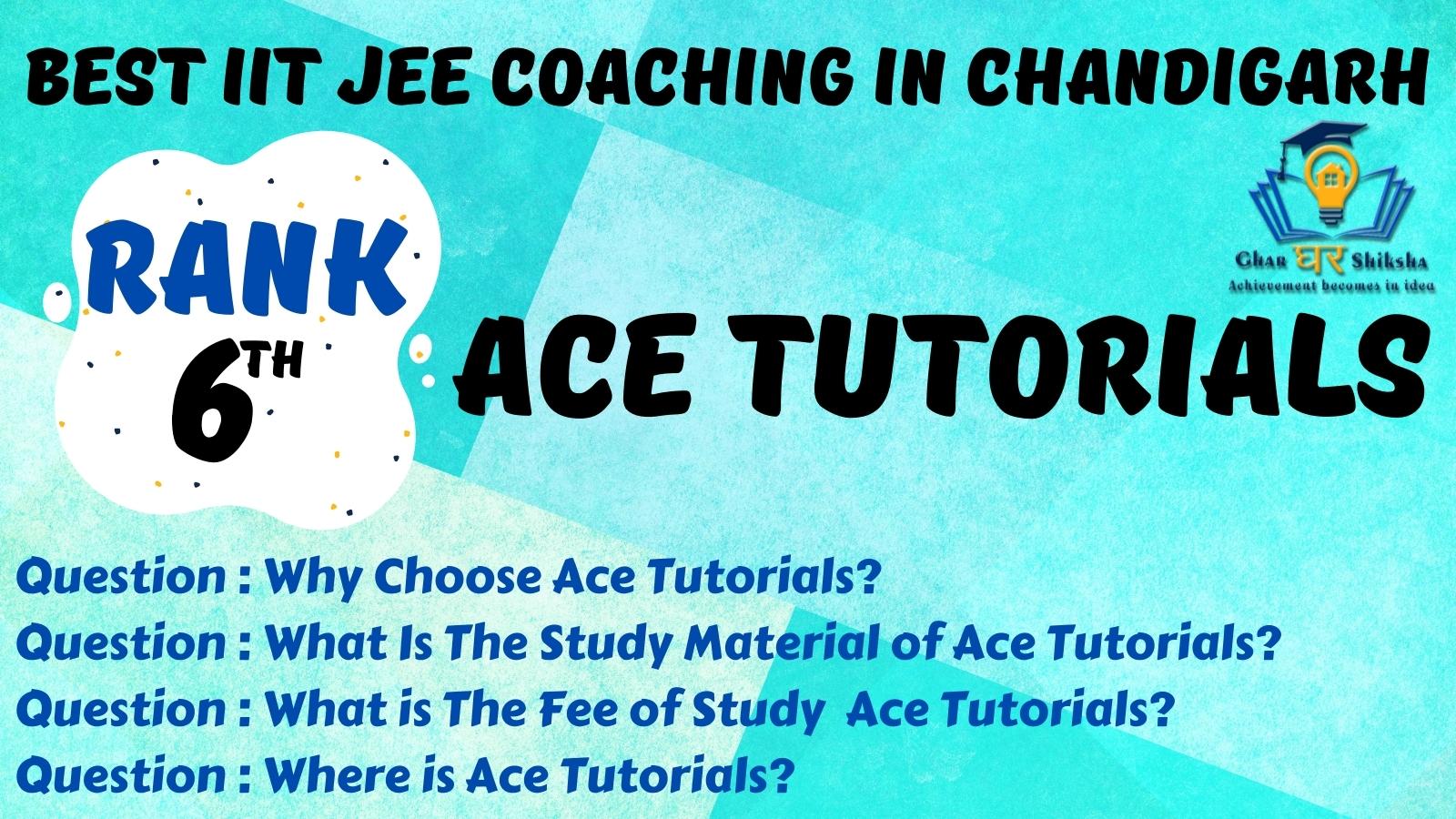 Ace Tutorials | Best IIT JEE Coaching In Chandigarh