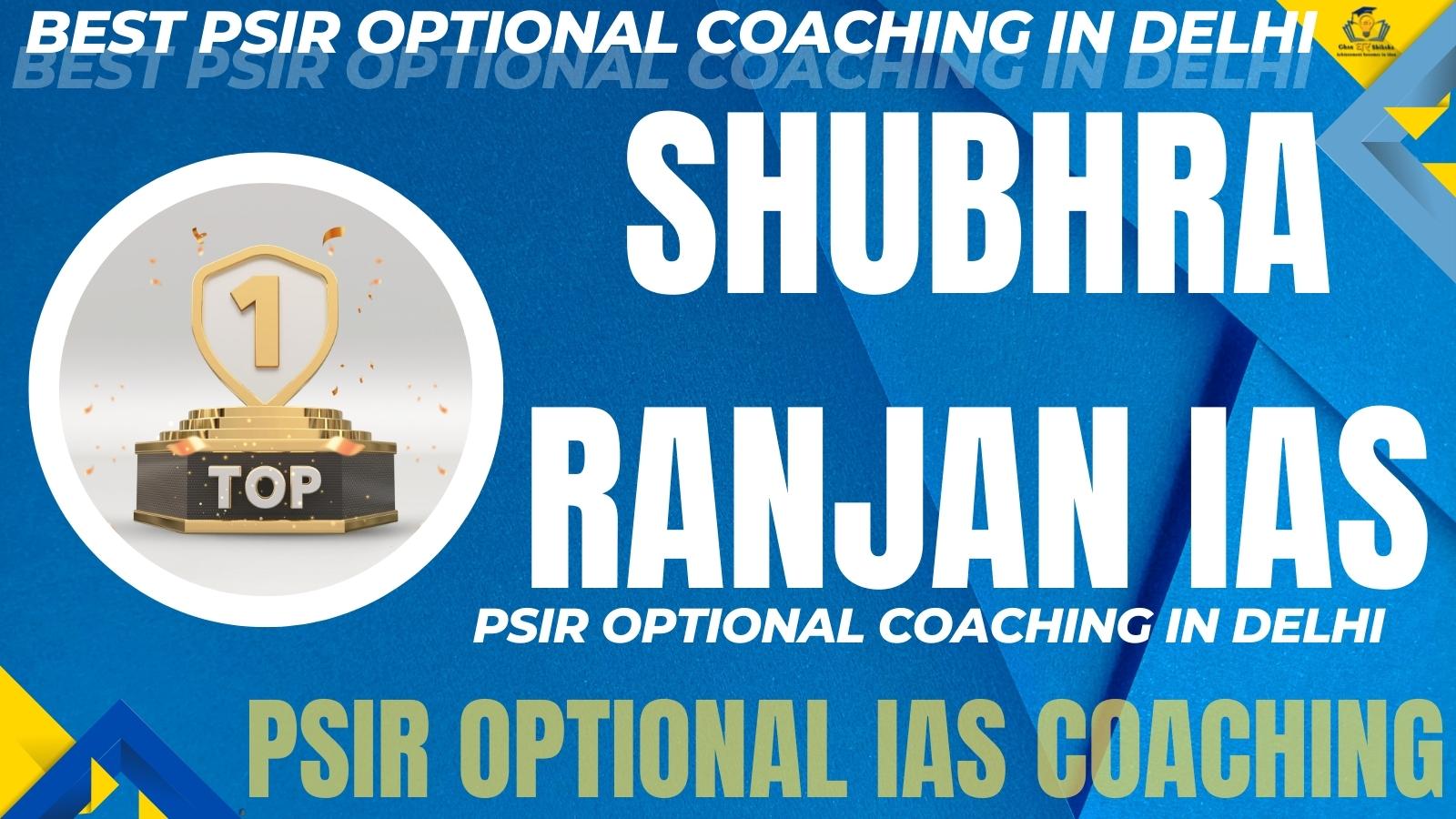 Best PSIR Optional Coaching Center In Delhi